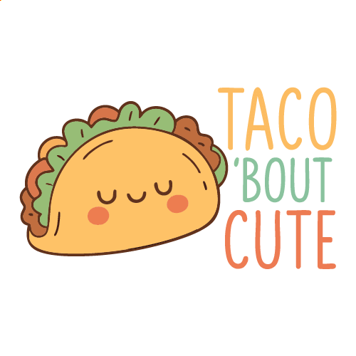 Taco ‘Bout Cute
