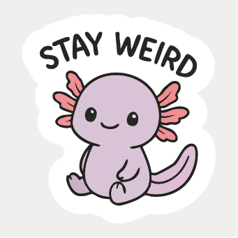 Stay Weird Sticker