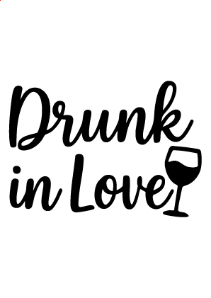 Drunk In Love – Wedding Svg